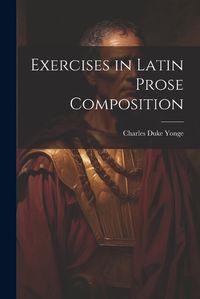 Cover image for Exercises in Latin Prose Composition