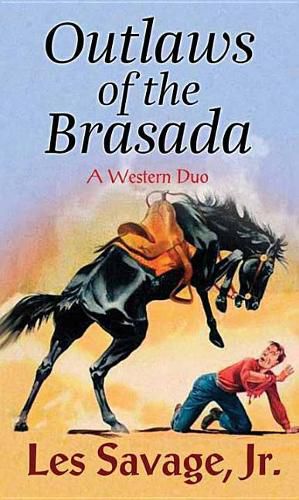 Outlaws Of The Brasada: A Western Duo