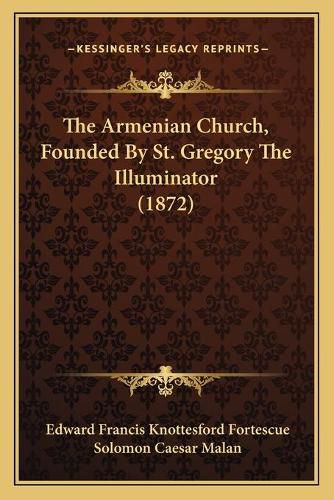 The Armenian Church, Founded by St. Gregory the Illuminator (1872)