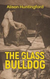 Cover image for The Glass Bulldog