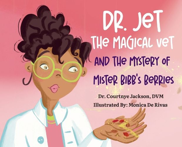 Cover image for Dr. Jet The Magical Vet and The Mystery of Mr. Bibb's Berries