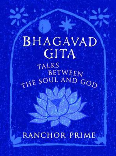 Bhagavad Gita: Talks Between the Soul and God