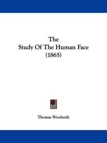 Cover image for The Study of the Human Face (1865)