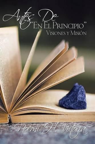 Cover image for Antes De, En El Principio: Visiones y Mision