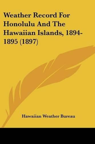 Cover image for Weather Record for Honolulu and the Hawaiian Islands, 1894-1895 (1897)