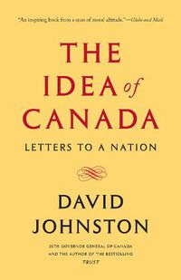 Cover image for The Idea of Canada: Letters to a Nation