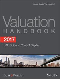 Cover image for 2017 Valuation Handbook - U.S. Guide to Cost of Capital