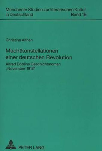Cover image for Machtkonstellationen Einer Deutschen Revolution: Alfred Doeblins Geschichtsroman -November 1918-