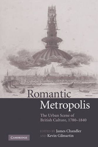 Cover image for Romantic Metropolis: The Urban Scene of British Culture, 1780-1840