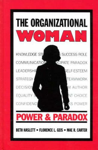 The Organizational Woman: Power and Paradox