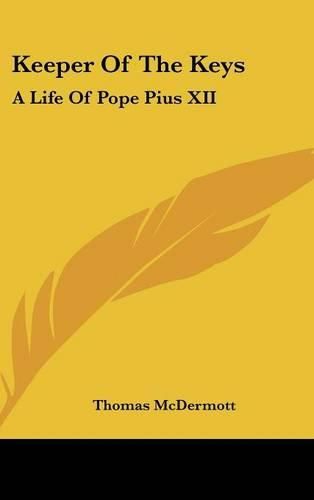 Cover image for Keeper of the Keys: A Life of Pope Pius XII