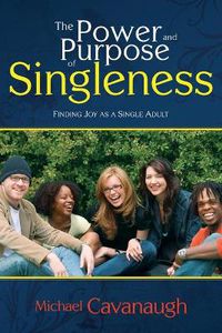 Cover image for Power and Purpose of Singleness: Finding Joy as a Single Adult