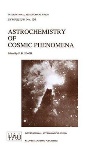 Cover image for Astrochemistry of Cosmic Phenomena: Proceedings of the 150th Symposium of the International Astronomical Union Held at Campos do Jordao, Sao Paulo, August 5-9, 1991