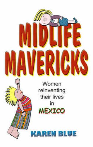 Cover image for Midlife Mavericks: Women Reinventing Their Lives in Mexico