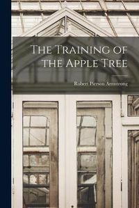 Cover image for The Training of the Apple Tree