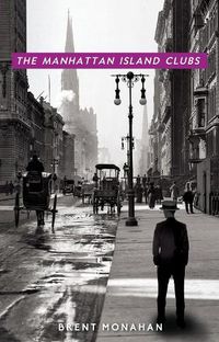 Cover image for The Manhattan Island Clubs: A John Le Brun Novel, Book 3