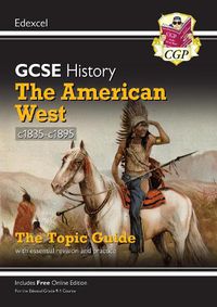 Cover image for Grade 9-1 GCSE History Edexcel Topic Guide - The American West, c1835-c1895