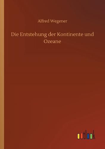 Cover image for Die Entstehung der Kontinente und Ozeane
