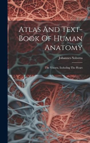 Cover image for Atlas And Text-book Of Human Anatomy