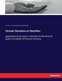 Cover image for Certain Sermons or Homilies