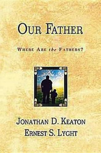 Cover image for Our Father, Where Are the Fathers?