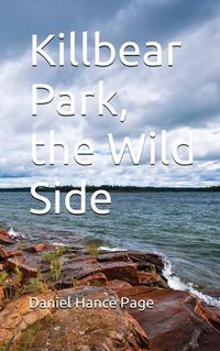 Cover image for Killbear Park; The Wild Side