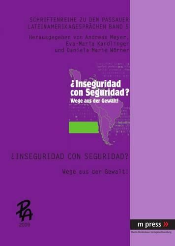 ?Inseguridad Con Seguridad?: Wege Aus Der Gewalt!