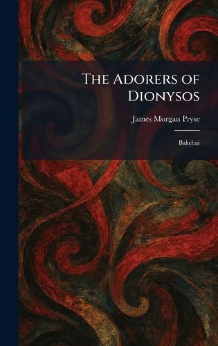 Cover image for The Adorers of Dionysos