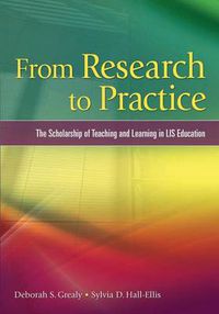 Cover image for From Research to Practice: The Scholarship of Teaching and Learning in LIS Education