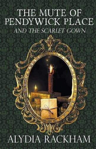 The Mute of Pendywick Place and the Scarlet Gown