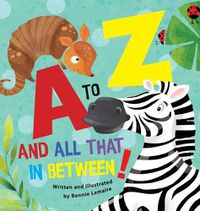 Cover image for A to Z and all that in between