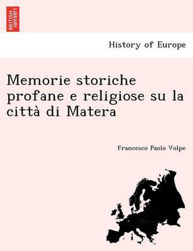 Cover image for Memorie Storiche Profane E Religiose Su La Citta Di Matera