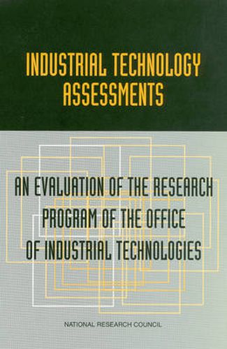 Industrial Technology Assessments: An Evaluation of the Research Program of the Office of Industrial Technologies