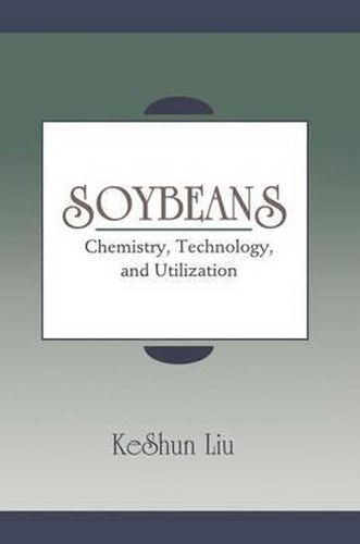 Cover image for Soybeans: Chemistry, Technology and Utilization