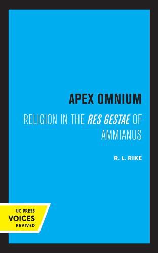 Cover image for Apex Omnium: Religion in the Res Gestae of Ammianus