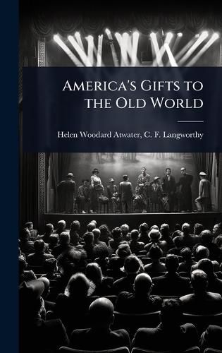 Cover image for America's Gifts to the Old World