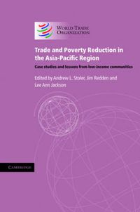 Cover image for Trade and Poverty Reduction in the Asia-Pacific Region: Case Studies and Lessons from Low-income Communities