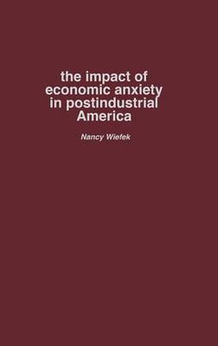 Cover image for The Impact of Economic Anxiety in Postindustrial America