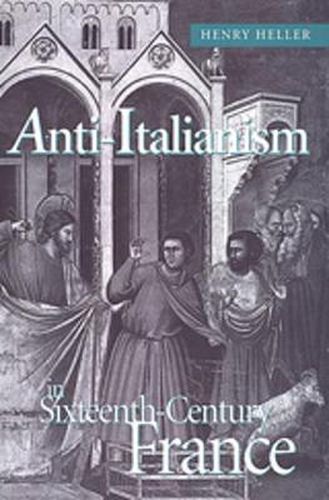 Anti-Italianism in Sixteenth-Century France