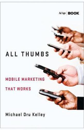 Cover image for All Thumbs: Mobile Marketing that Works