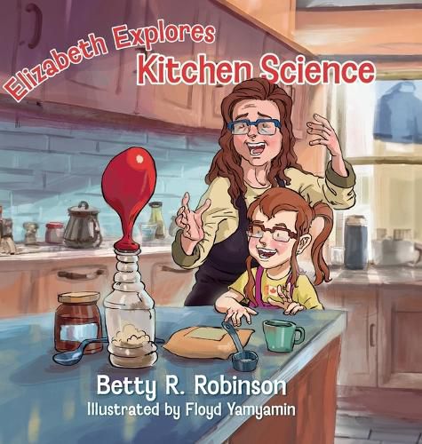 Cover image for Elizabeth Explores Kitchen Science