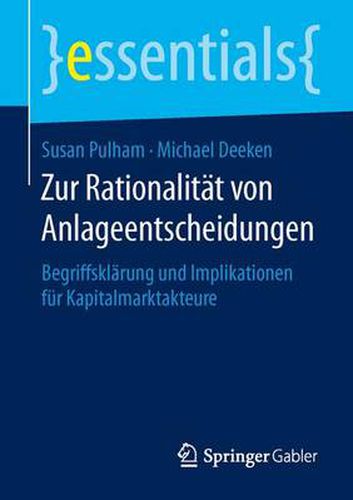 Cover image for Zur Rationalitat von Anlageentscheidungen: Begriffsklarung und Implikationen fur Kapitalmarktakteure