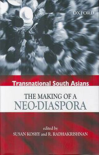 Cover image for Transnational South Asians: The Making of a Neo-Diaspora