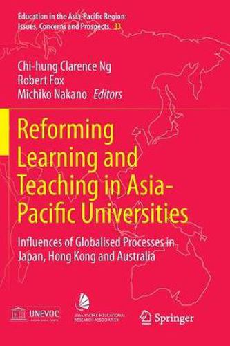 Cover image for Reforming Learning and Teaching in Asia-Pacific Universities: Influences of Globalised Processes in Japan, Hong Kong and Australia