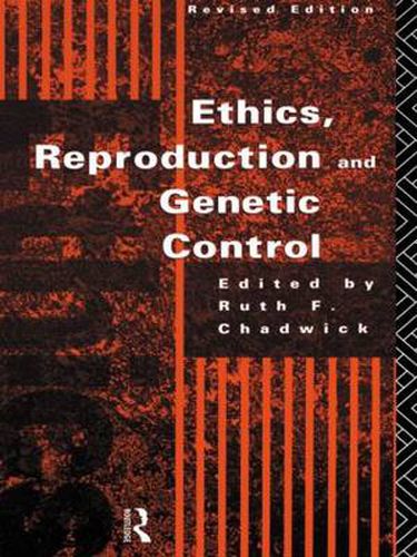 Cover image for Ethics, Reproduction and Genetic Control