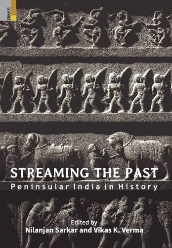 Cover image for Streaming the Past: Peninsular India in History