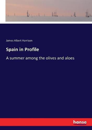 Spain in Profile: A summer among the olives and aloes