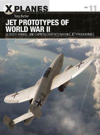 Cover image for Jet Prototypes of World War II: Gloster, Heinkel, and Caproni Campini's wartime jet programmes