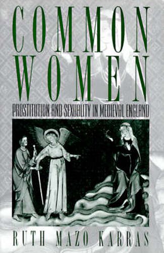 Cover image for Common Women: Prostitution and Sexuality in Medieval England