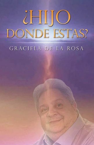 ?Hijo donde estas?